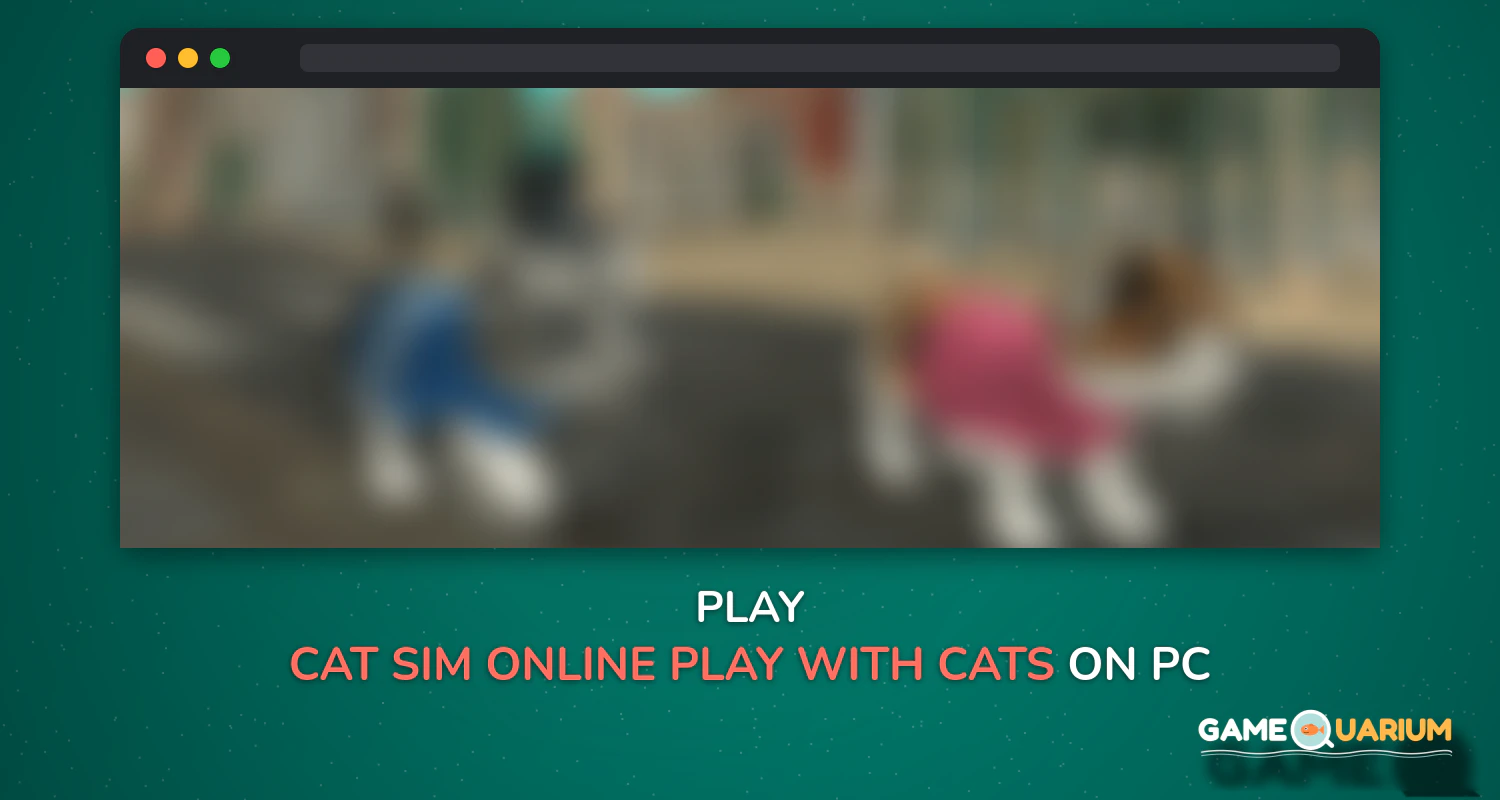 Cat Sim Online: Play with Cats on Windows Cat Sim Online: Play with Cats on Windows