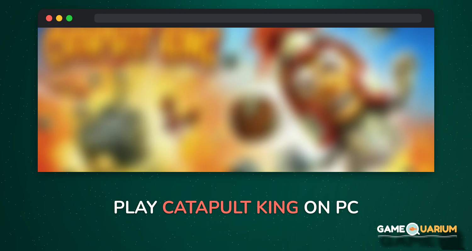 Catapult King on Windows Catapult King on Windows