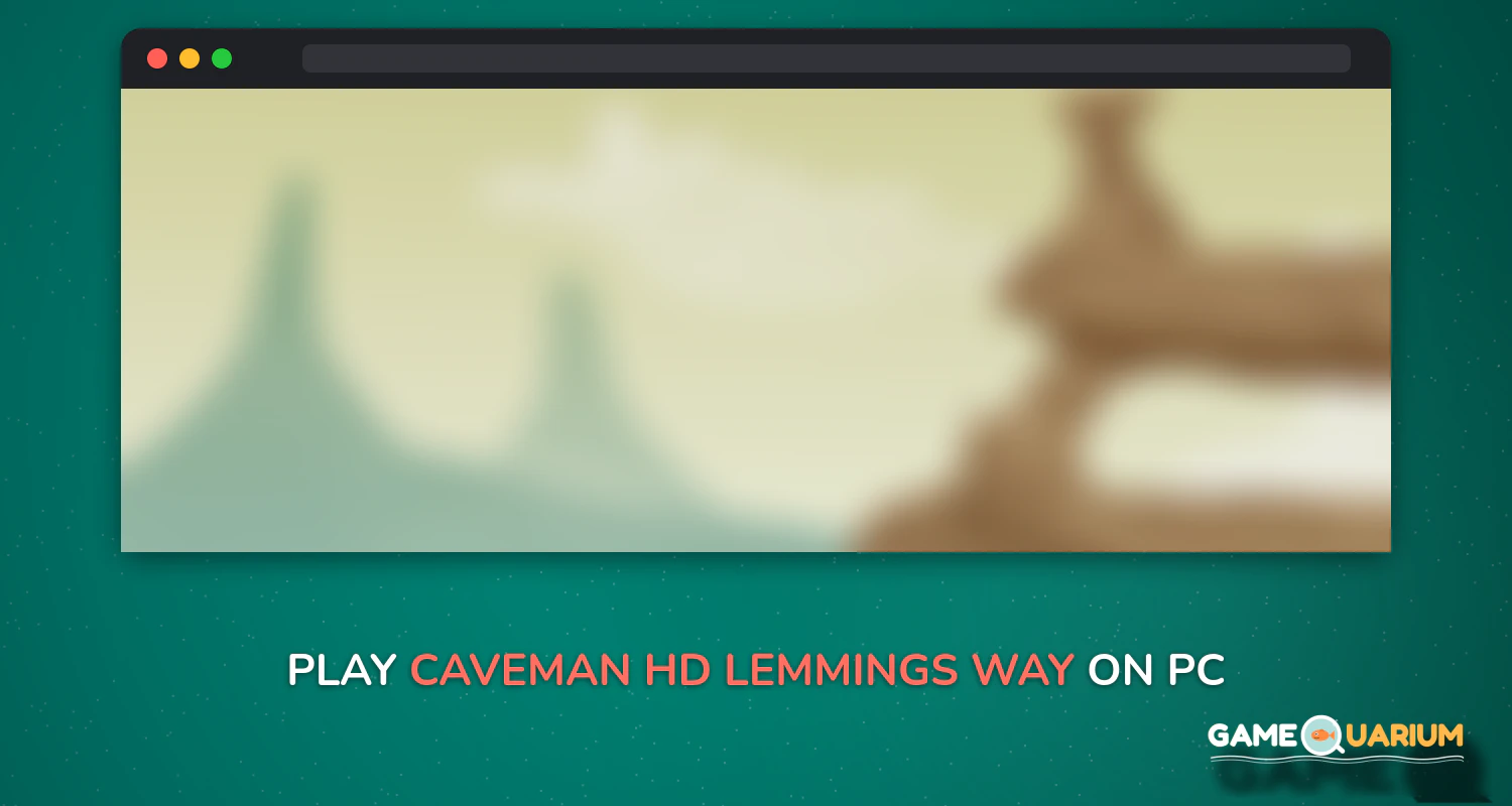 Caveman HD ( Lemmings way ) on Windows Caveman HD ( Lemmings way ) on Windows