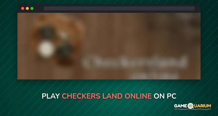 Checkers Land Online on Windows
