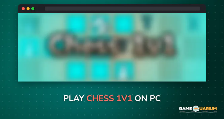 Chess 1v1 on Windows