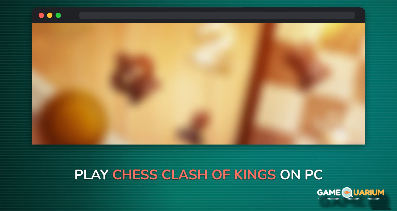 Chess - Clash of Kings on Windows Chess - Clash of Kings on Windows