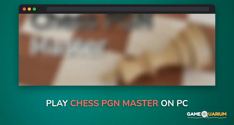 Chess PGN Master on Windows Chess PGN Master on Windows