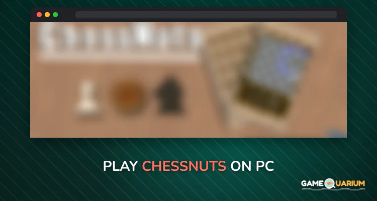 ChessNuts on Windows
