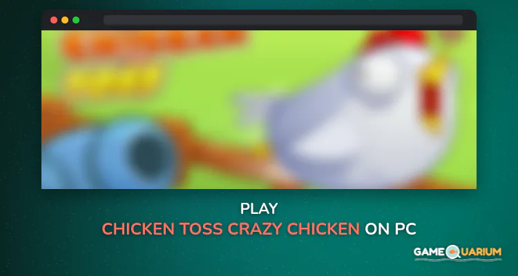 Chicken Toss - Crazy Chicken Launching Game on Windows Chicken Toss - Crazy Chicken Launching Game on Windows
