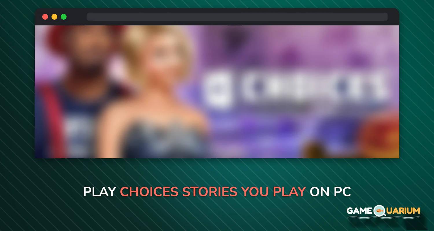 Choices: Stories You Play on Windows Choices: Stories You Play on Windows