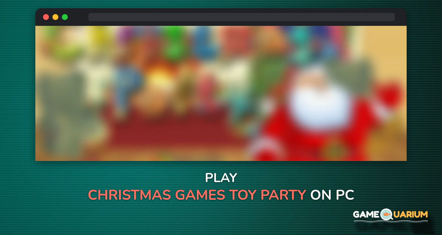 Christmas Games: Toy Party on Windows