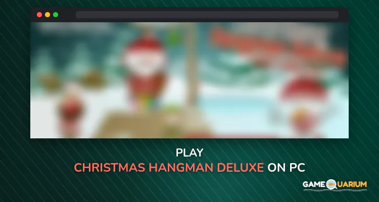 Christmas Hangman Deluxe on Windows Christmas Hangman Deluxe on Windows