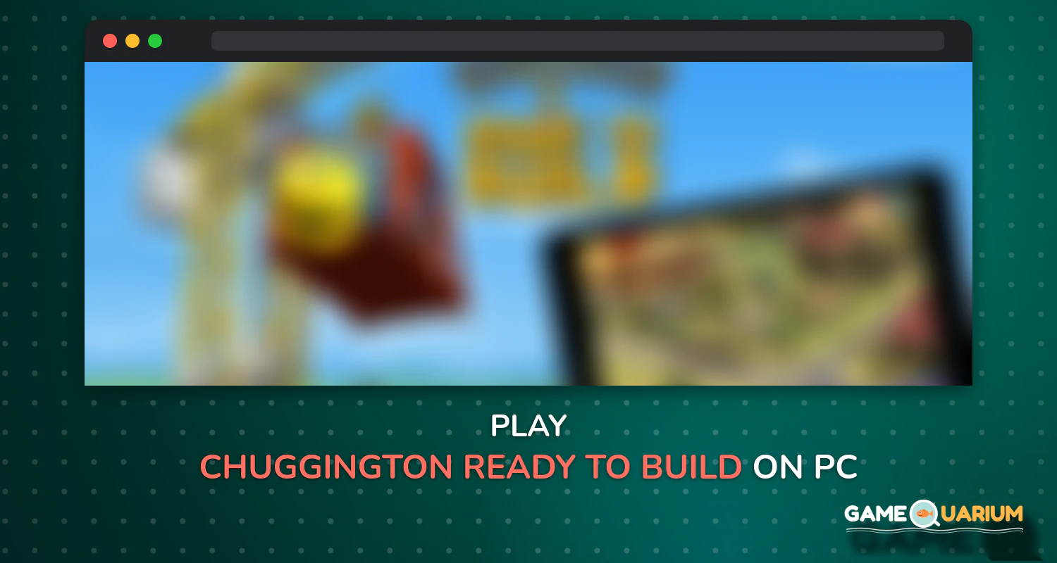 Chuggington Ready to Build on Windows Chuggington Ready to Build on Windows