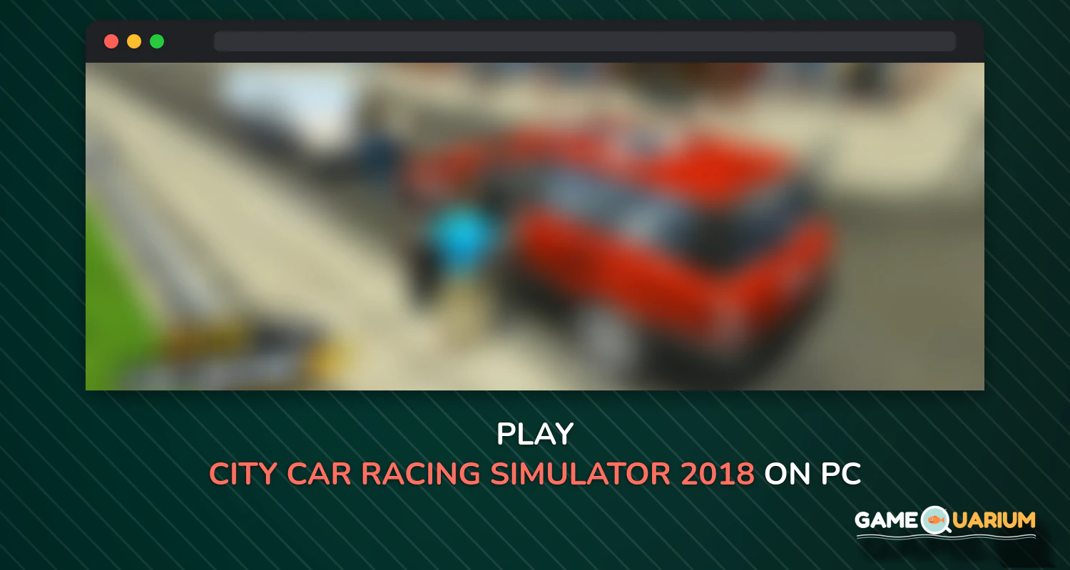City Car Racing Simulator 2018 on Windows City Car Racing Simulator 2018 on Windows