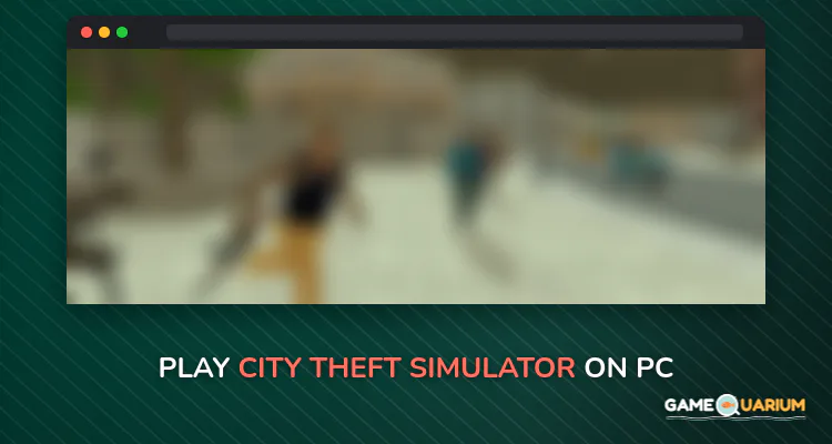 City theft simulator on Windows