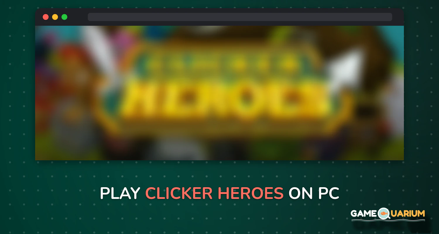 Clicker Heroes on Windows Clicker Heroes on Windows