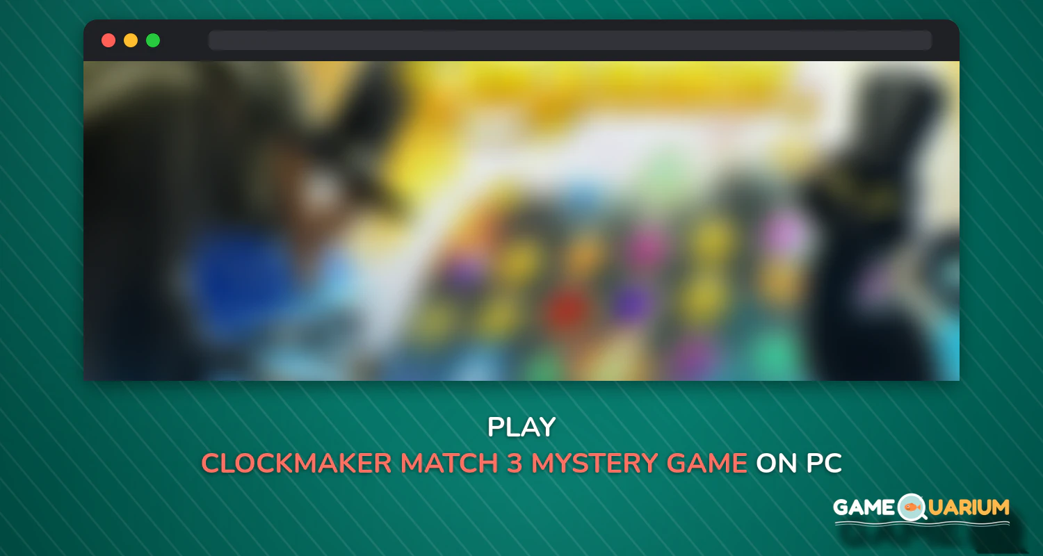 Clockmaker - Match 3 Mystery Game on Windows