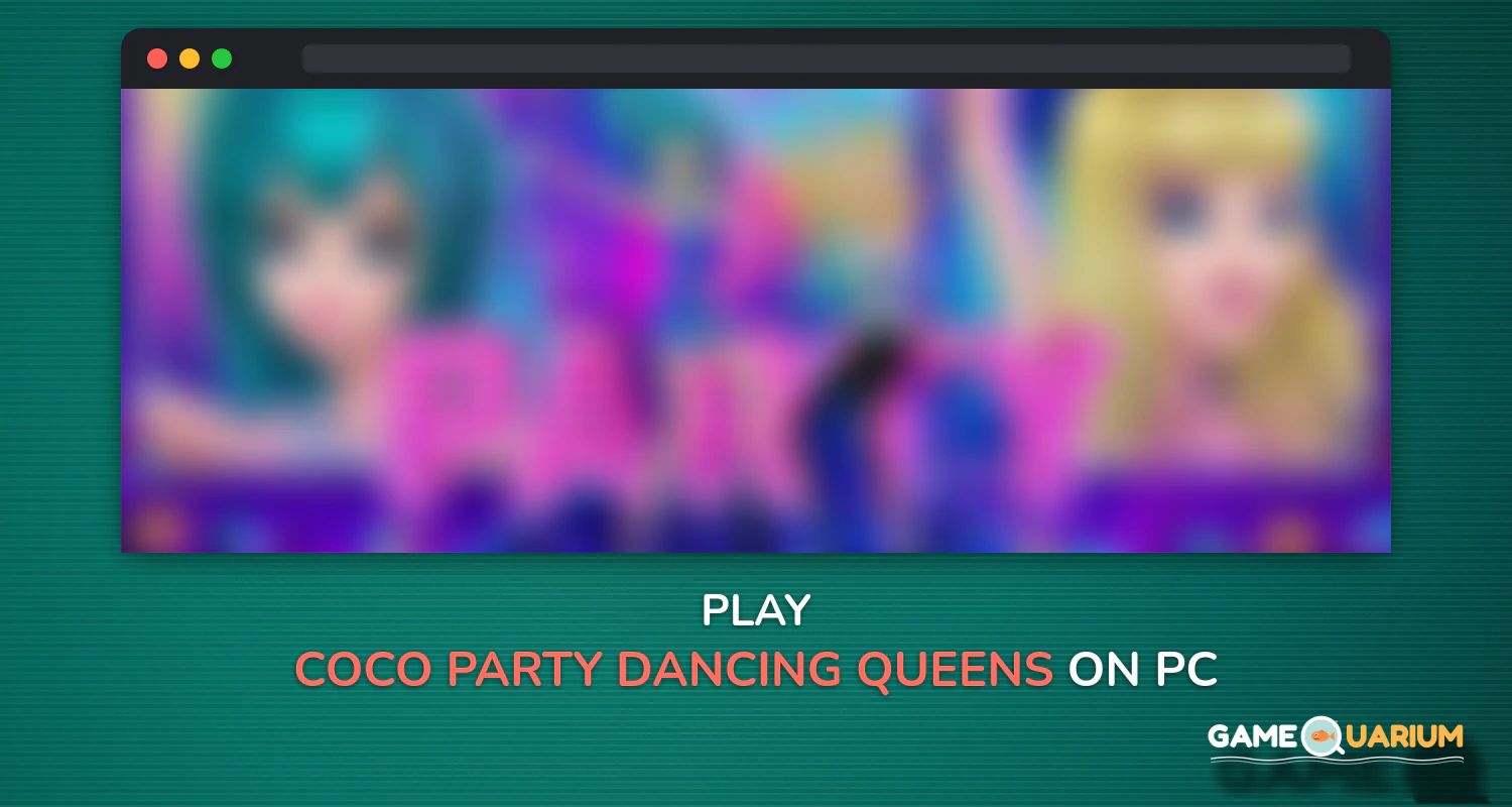 Coco Party - Dancing Queens on Windows