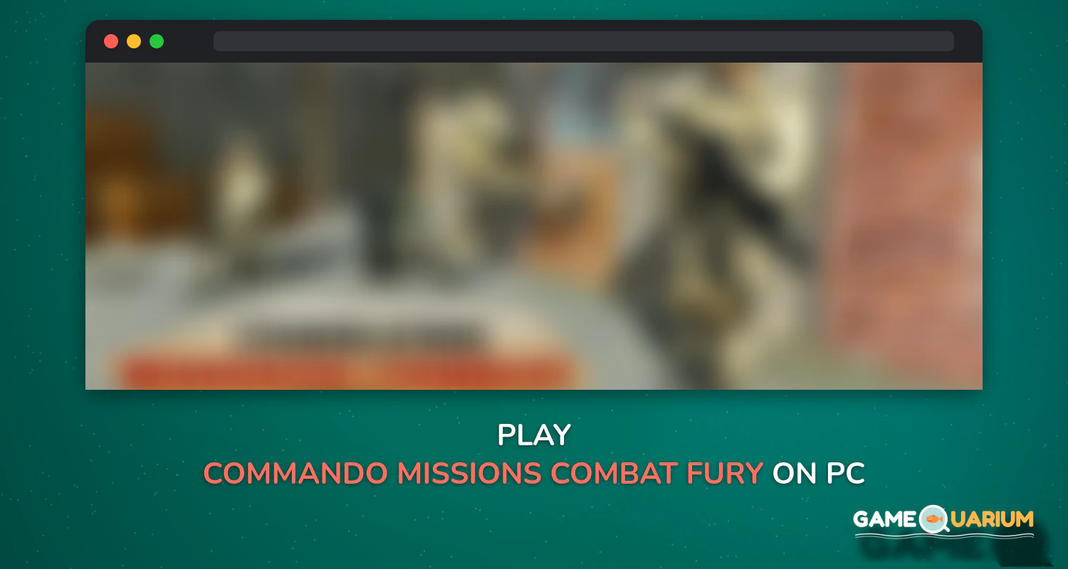 Commando Missions Combat Fury on Windows Commando Missions Combat Fury on Windows