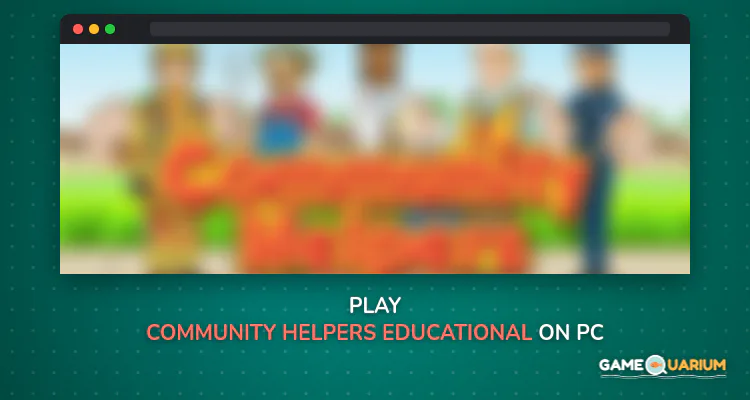 Community Helpers - Educational App for Kids on Windows Community Helpers - Educational App for Kids on Windows