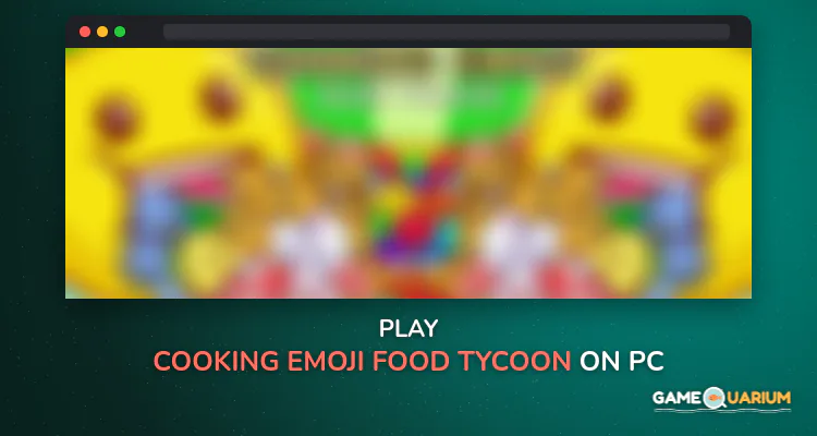 Cooking Emoji - Food Tycoon on Windows Cooking Emoji - Food Tycoon on Windows