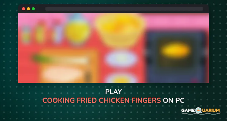 Cooking Fried Chicken Fingers on Windows Cooking Fried Chicken Fingers on Windows