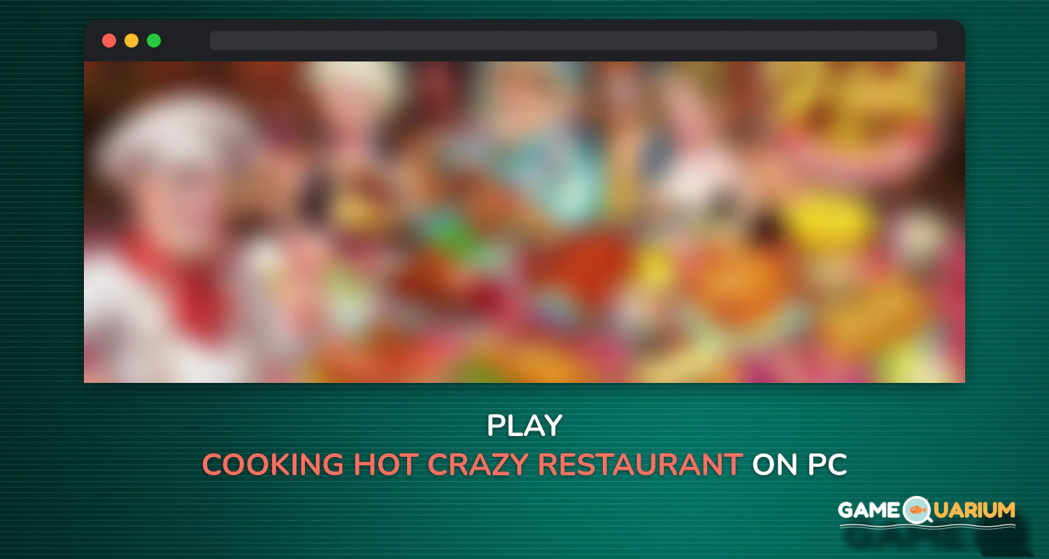 Cooking Hot - Crazy Restaurant Kitchen Game on Windows Cooking Hot - Crazy Restaurant Kitchen Game on Windows