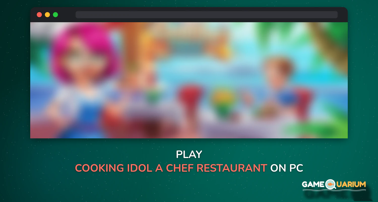 Cooking Idol - A Chef Restaurant Cooking Game on Windows Cooking Idol - A Chef Restaurant Cooking Game on Windows