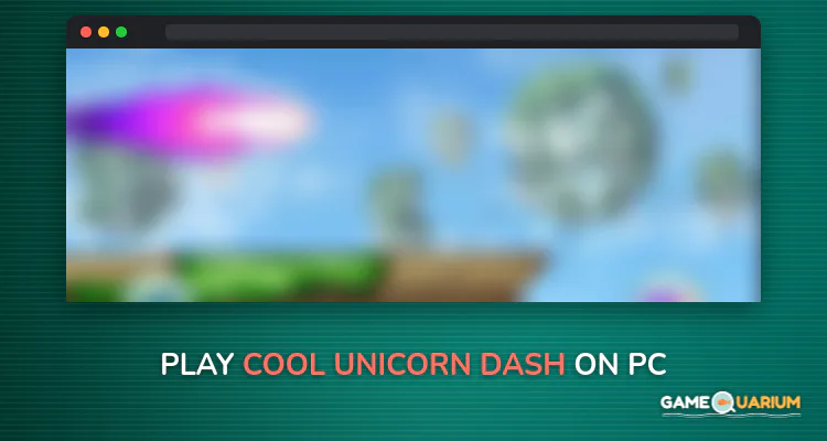 Cool Unicorn Dash on Windows Cool Unicorn Dash on Windows