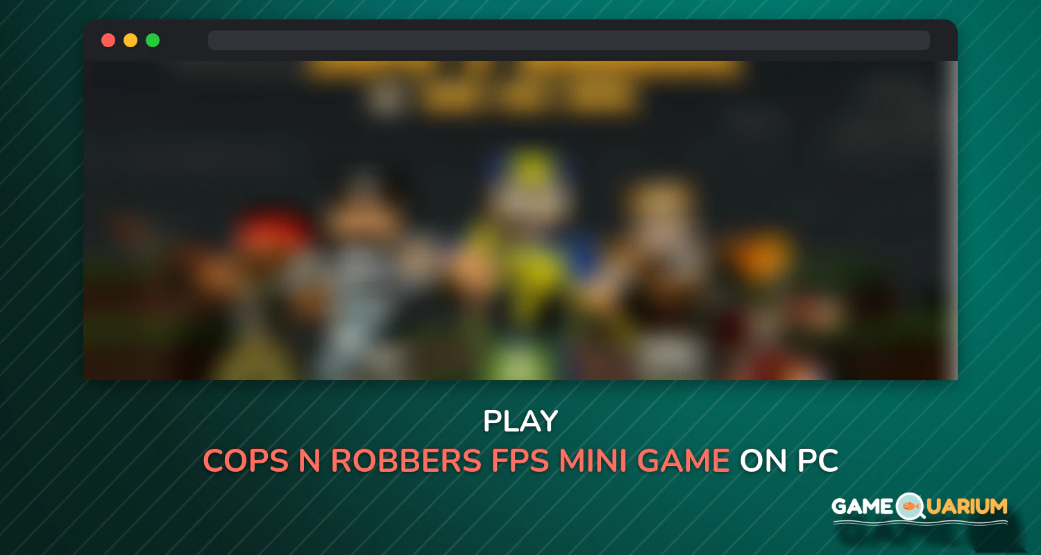 Cops N Robbers - FPS Mini Game on Windows Cops N Robbers - FPS Mini Game on Windows