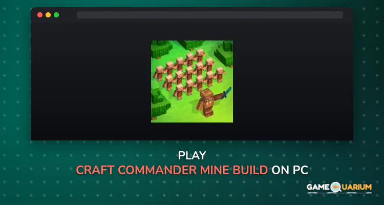 Craft Commander – Mine & Build on Windows Craft Commander – Mine & Build on Windows