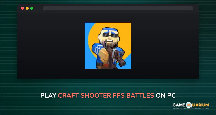 Craft Shooter FPS Battles on Windows