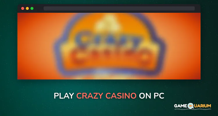 Crazy Casino on Windows Crazy Casino on Windows