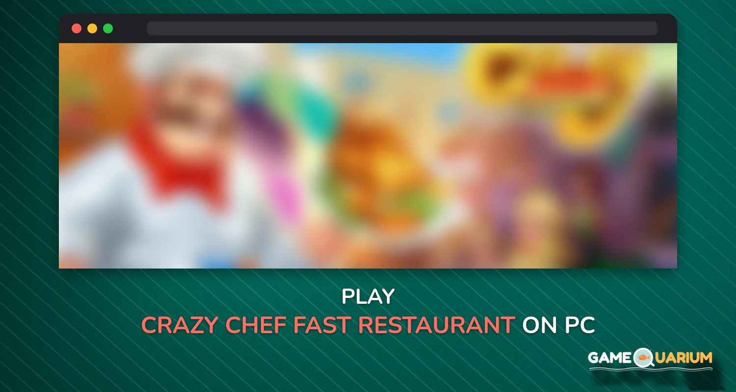 Crazy Chef: Fast Restaurant Cooking Game on Windows