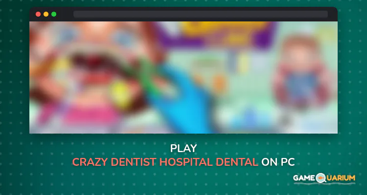 Crazy Dentist Hospital Dental Clinic Dentist Games on Windows