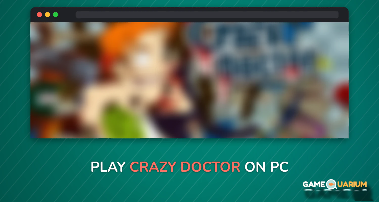 Crazy Doctor on Windows Crazy Doctor on Windows