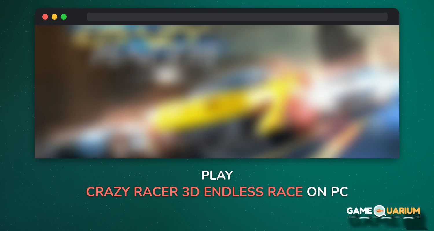 Crazy Racer 3D - Endless Race on Windows Crazy Racer 3D - Endless Race on Windows