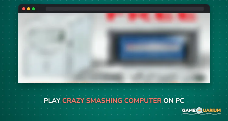 Crazy Smashing Computer on Windows