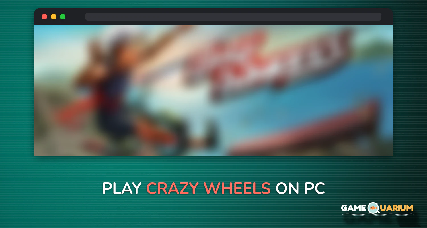 Crazy Wheels on Windows Crazy Wheels on Windows