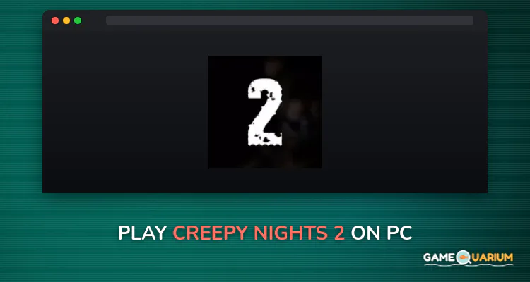 Creepy Nights 2 on Windows Creepy Nights 2 on Windows