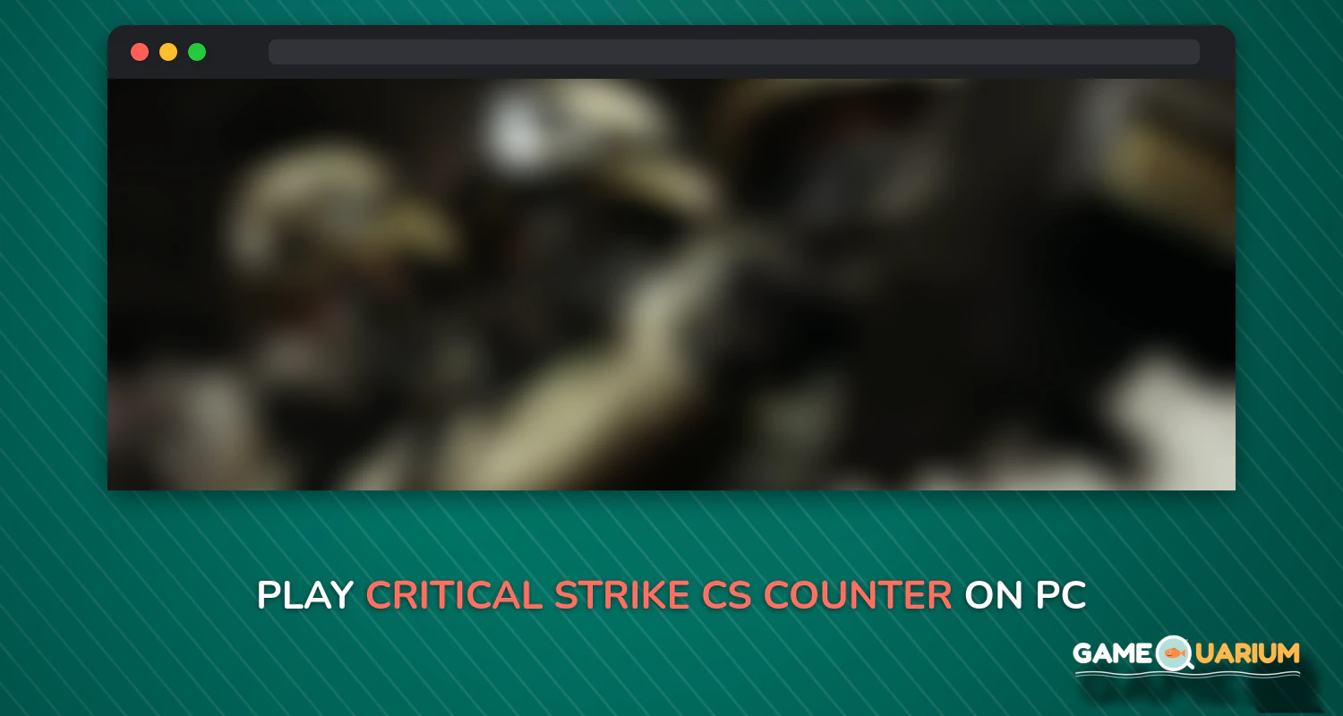 Critical Strike CS: Counter Terrorist Online FPS on Windows Critical Strike CS: Counter Terrorist Online FPS on Windows