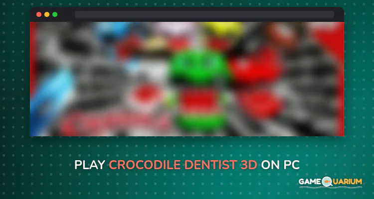 Crocodile Dentist 3D on Windows Crocodile Dentist 3D on Windows
