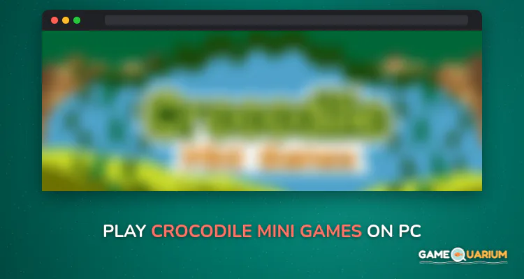 Crocodile Mini Games on Windows