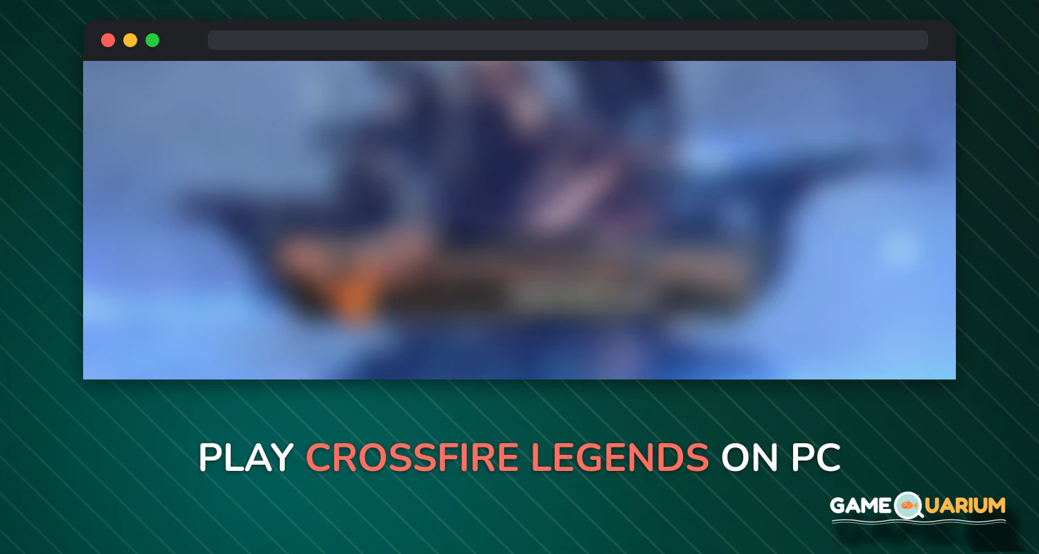 CrossFire: Legends on Windows CrossFire: Legends on Windows
