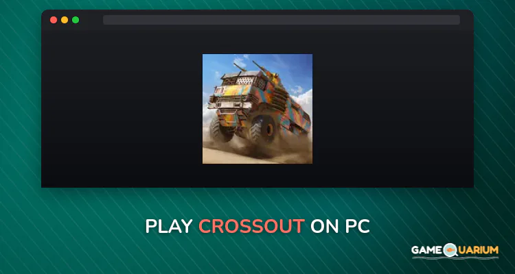 Crossout on Windows Crossout on Windows