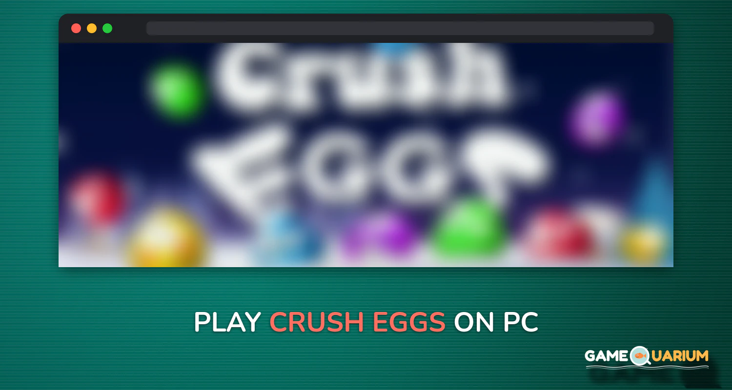 Crush Eggs on Windows
