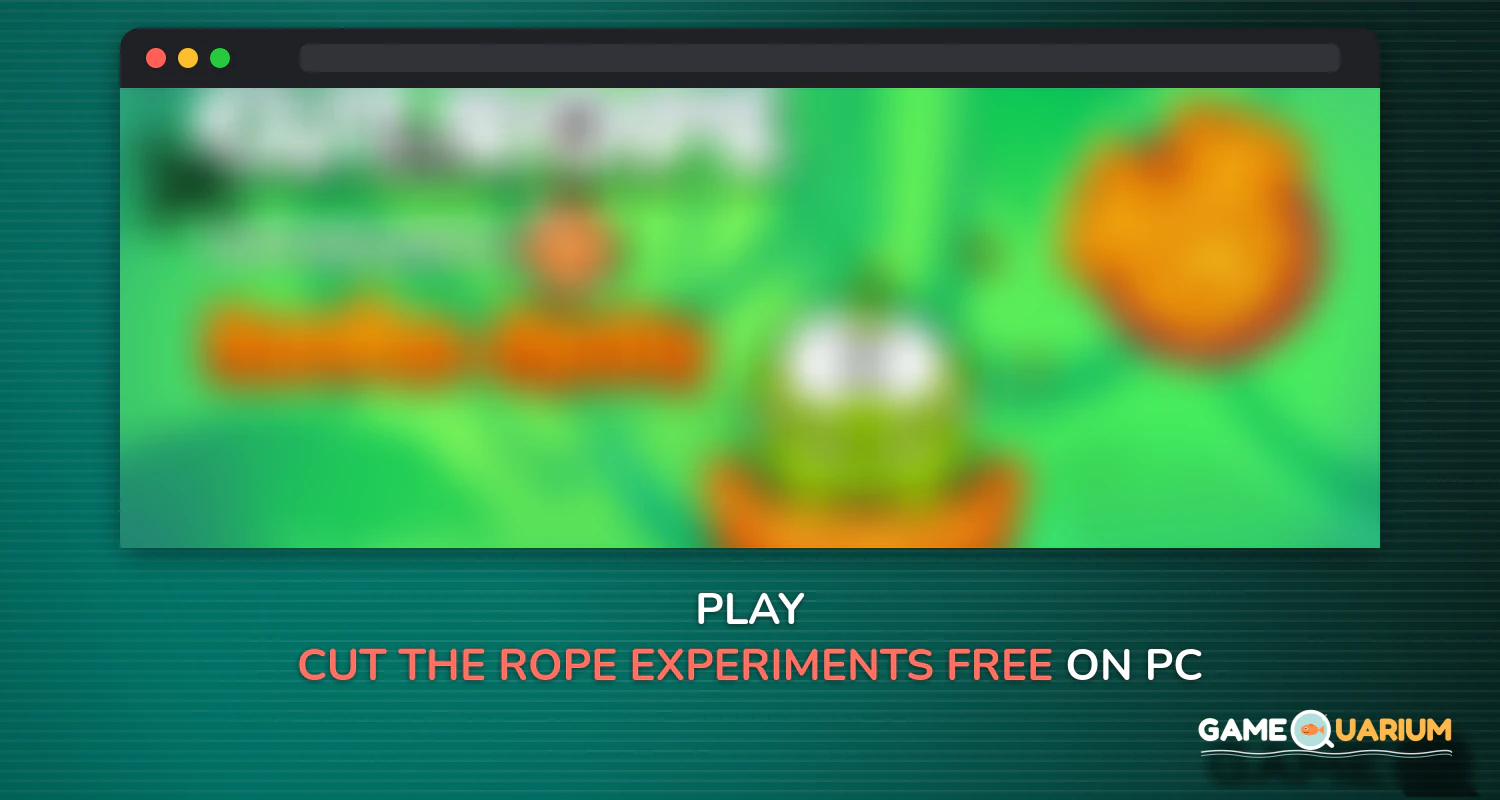 Cut the Rope: Experiments FREE on Windows Cut the Rope: Experiments FREE on Windows
