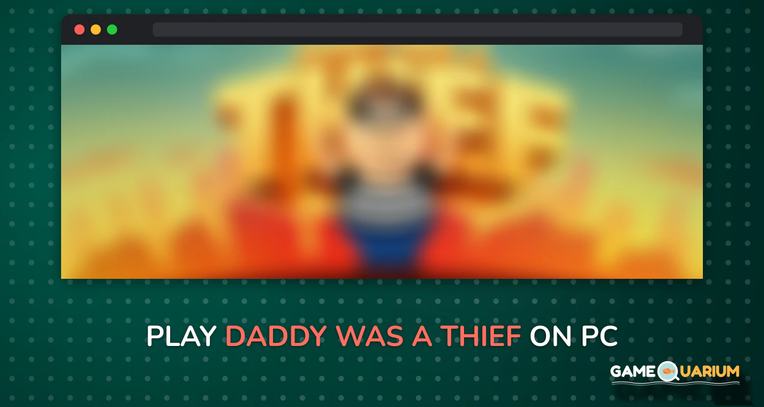 Daddy Was A Thief on Windows