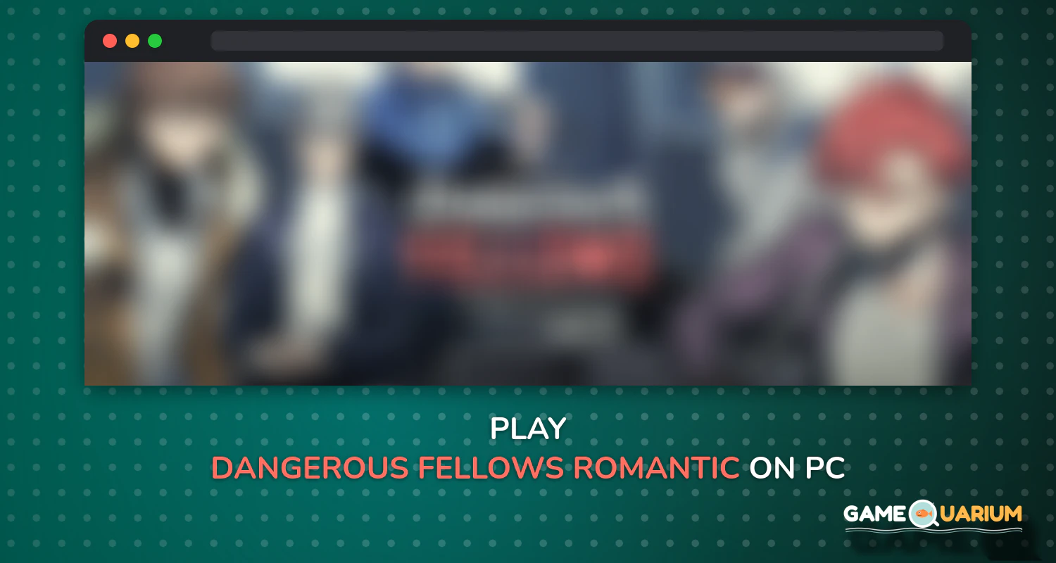 Dangerous Fellows - Romantic Thrillers Otome game on Windows Dangerous Fellows - Romantic Thrillers Otome game on Windows