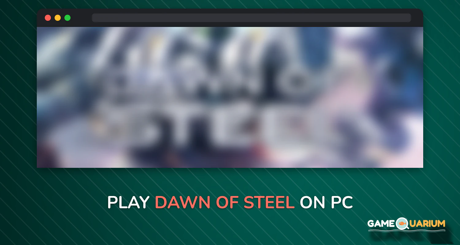Dawn of Steel on Windows Dawn of Steel on Windows