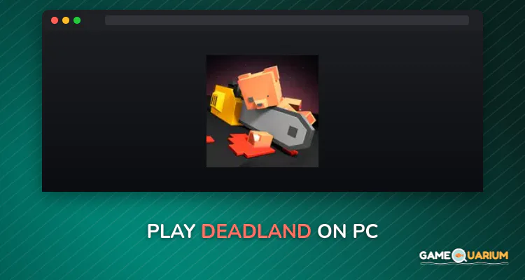 Deadland on Windows Deadland on Windows