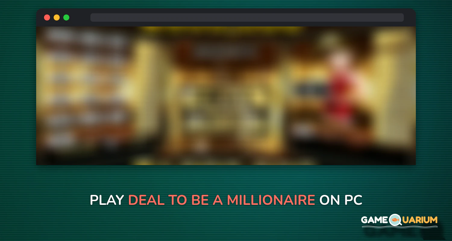 Deal To Be A Millionaire on Windows Deal To Be A Millionaire on Windows