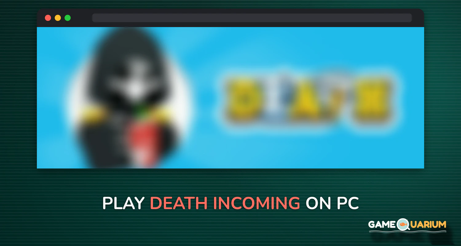 Death Incoming! on Windows Death Incoming! on Windows