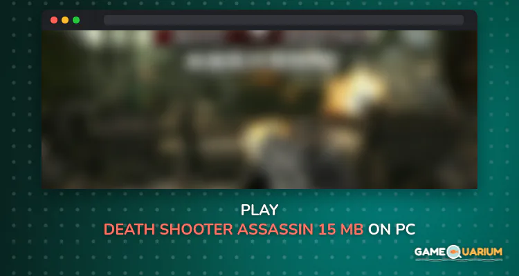 Death Shooter Assassin - 15 MB Shooter on Windows Death Shooter Assassin - 15 MB Shooter on Windows